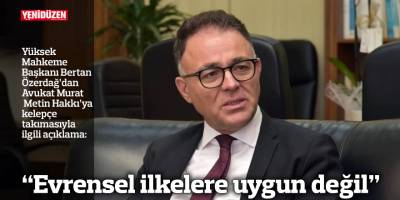 “Evrensel ilkelere uygun değil”
