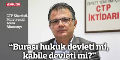 Akansoy: Burası hukuk devleti mi, kabile devleti mi?
