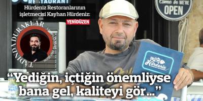 “Yediğin, içtiğin önemliyse bana gel, kaliteyi gör…”