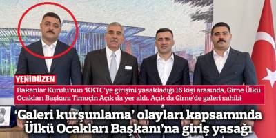 ‘Galeri kurşunlama’ olayları kapsamında Ülkü Ocakları Başkanı’na giriş yasağı