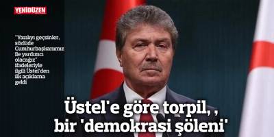 Üstel'e göre torpil, bir 'demokrasi şöleni'