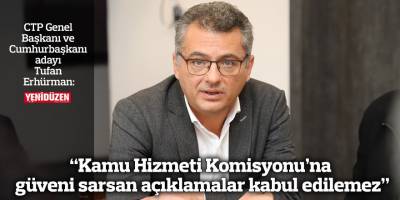 “Kamu Hizmeti Komisyonu’na güveni sarsan açıklamalar kabul edilemez”