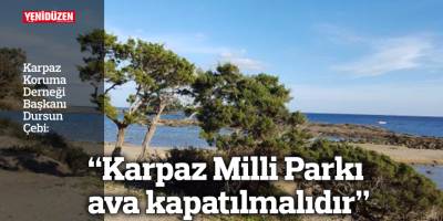 “Karpaz Milli Parkı ava kapatılmalıdır”