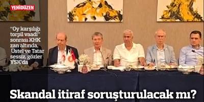 Skandal itiraf soruşturulacak mı?