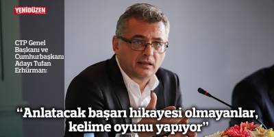 Erhürman: Anlatacak başarı hikayesi olmayanlar, kelime oyunu yapıyor