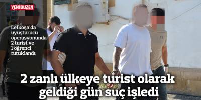 2 zanlı ülkeye turist olarak geldiği gün suç işledi