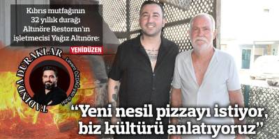 “Yeni nesil pizzayı istiyor, biz kültürü anlatıyoruz”