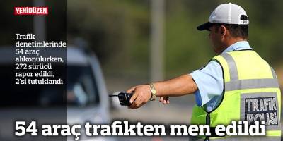 54 araç trafikten men edildi