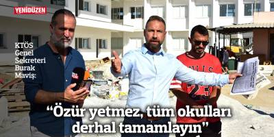“Özür yetmez, tüm okulları derhal tamamlayın”