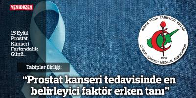 Tabipler Birliği: “Prostat kanseri tedavisinde en belirleyici faktör erken tanı"