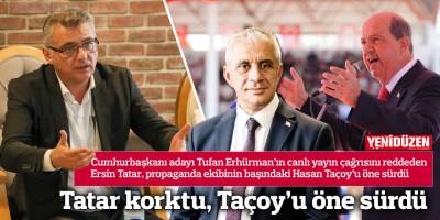 Tatar korktu, Taçoy’u öne sürdü
