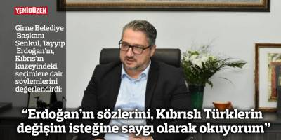 “Erdoğan’ın sözlerini, Kıbrıslı Türklerin değişim isteğine saygı olarak okuyorum”