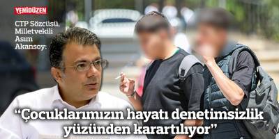 “Çocuklarımızın hayatı denetimsizlik yüzünden karartılıyor”
