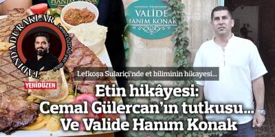 Etin hikâyesi: Cemal Gülercan’ın tutkusu… Ve Valide Hanım Konak