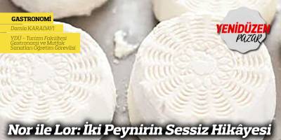 Nor ile Lor: İki Peynirin Sessiz Hikâyesi