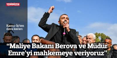 Serdaroğlu: Maliye Bakanı Berova ve Müdür Emre’yi mahkemeye veriyoruz