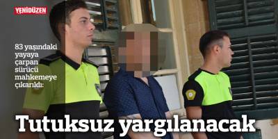 Tutuksuz yargılanacak