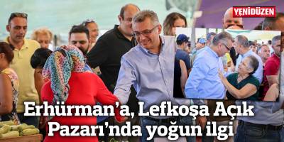 Erhürman’a, Lefkoşa Açık Pazarı’nda yoğun ilgi