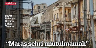 Yoannu: "Maraş şehri unutulmamalı"