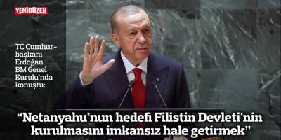 "Netanyahu'nun hedefi Filistin Devleti'nin kurulmasını imkansız hale getirmek"
