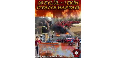 İtfaiye Haftası 25 Eylül – 01 Ekim tarihleri arasında kutlanacak