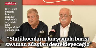 “Statükocuların karşısında barışı savunan adayları destekleyeceğiz”