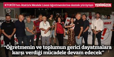 KTOEÖS’ten Atatürk Meslek Lisesi öğretmenlerine destek yürüyüşü