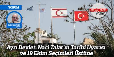 Ayrı Devlet, Naci Talat’ın Tarihi Uyarısı ve 19 Ekim Seçimleri Üstüne
