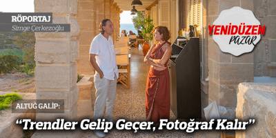 “Trendler Gelip Geçer, Fotoğraf Kalır”