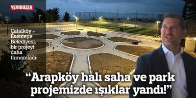 "Arapköy halı saha ve park projemizde ışıklar yandı!"