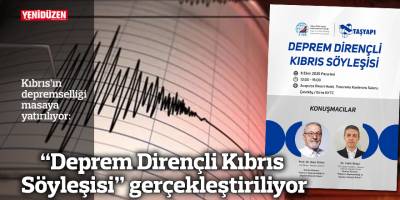 “Deprem Dirençli Kıbrıs Söyleşisi” gerçekleştiriliyor