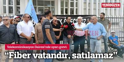“Fiber vatandır, satılamaz”