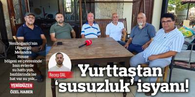 “Bu çağda suya ulaşamıyoruz”