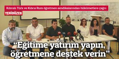 "Eğitime yatırım yapın, öğretmene destek verin”