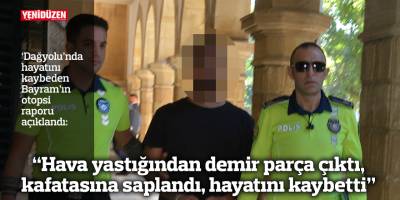 “Hava yastığından demir parça çıktı, kafatasına saplandı, hayatını kaybetti”