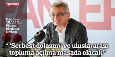 “’Serbest dolaşım’ ve uluslararası topluma açılma masada olacak"