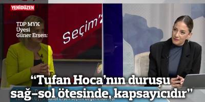 “Tufan Hoca’nın duruşu sağ-sol ötesinde, kapsayıcıdır”