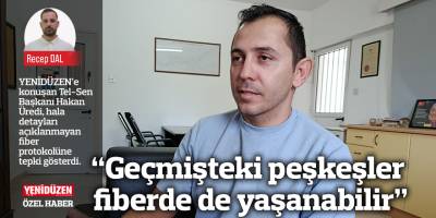 “Geçmişteki peşkeşler fiberde de yaşanabilir”