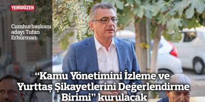 “Kamu Yönetimini İzleme ve  Yurttaş Şikayetlerini Değerlendirme  Birimi” kurulacak