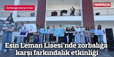 Esin Leman Lisesi’nde zorbalığa karşı farkındalık etkinliği