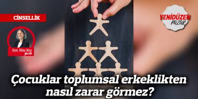 Çocuklar toplumsal erkeklikten nasıl zarar görmez?