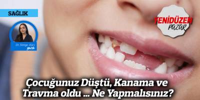 Çocuğunuz Düştü, Kanama ve Travma oldu … Ne Yapmalısınız?