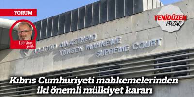 Kıbrıs Cumhuriyeti mahkemelerinden iki önemli mülkiyet kararı