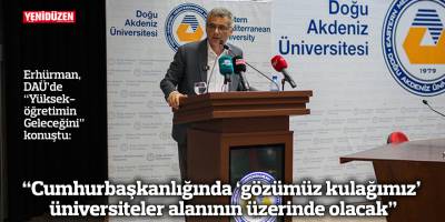 “Cumhurbaşkanlığında ‘gözümüz kulağımız’ üniversiteler alanının üzerinde olacak”
