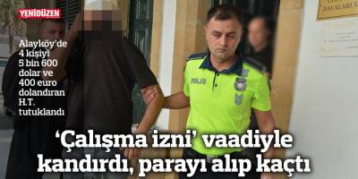 ‘Çalışma izni’ vaadiyle kandırdı, parayı alıp kaçtı