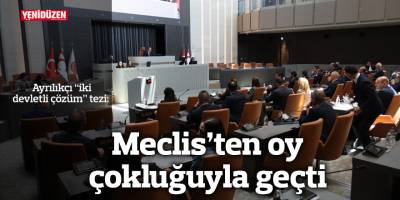 Meclis’ten oy çokluğuyla geçti