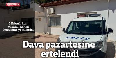 Dava pazartesine ertelendi