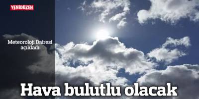 Sıcaklık; iç kesimlerde 32, sahillerde 28 derece olacak