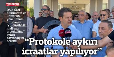 “Protokole aykırı icraatlar yapılıyor”