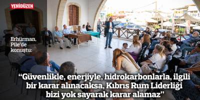 “Güvenlikle, enerjiyle, hidrokarbonlarla, ilgili bir karar alınacaksa, Kıbrıs Rum Liderliği bizi yok sayarak karar alamaz”